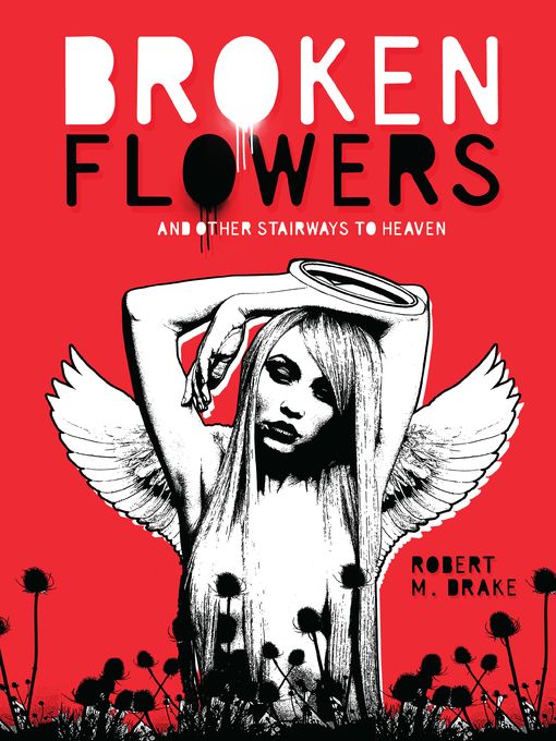 Title details for Broken Flowers by Robert M. Drake - Wait list